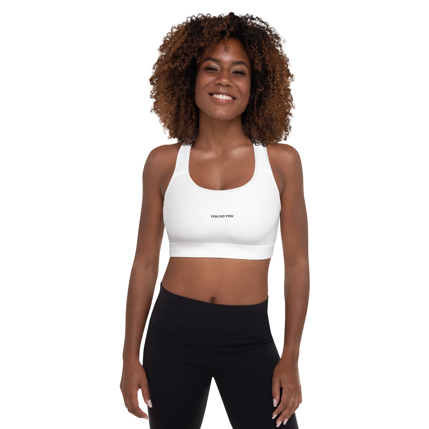 Padded Sports Bra - You Do You