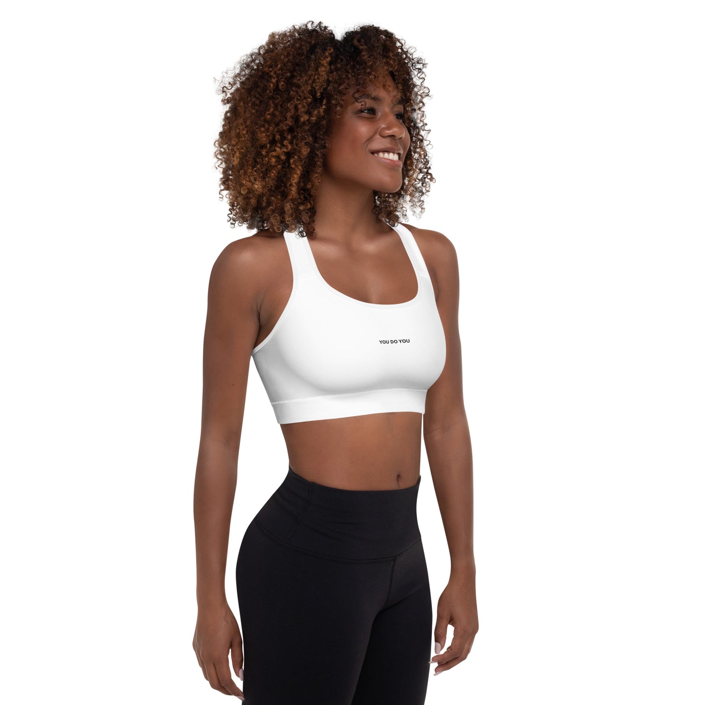 Padded Sports Bra - You Do You