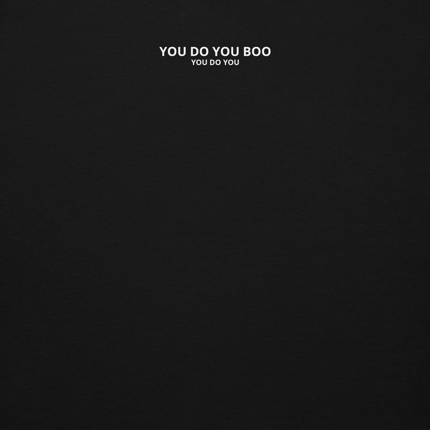 Black You Do You Boo Unisex Hoodie